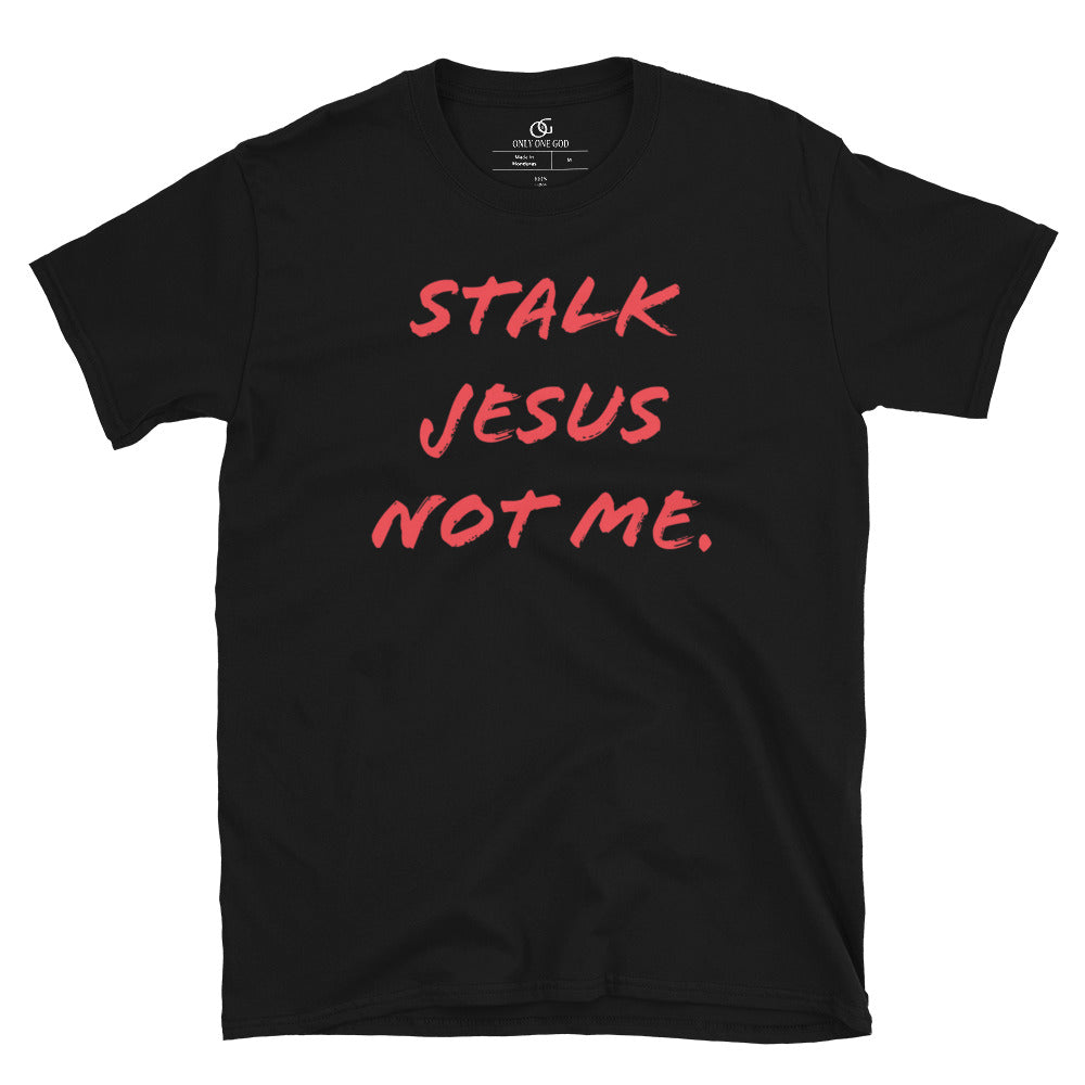Red stalk Jesus not me Unisex T-Shirt