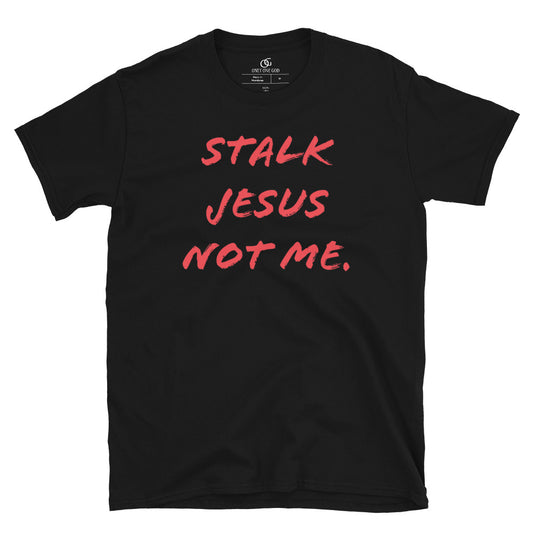 Red stalk Jesus not me Unisex T-Shirt